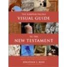 THE HARPERCOLLINS VISUAL GUIDE TO THE NEW TESTAMENT: WHAT ARCHAEOLOGY REVEALS ABOUT THE FIRST CHRISTIANS