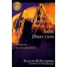 A LONG OBEDIENCE IN THE SAME DIRECTION: DISCIPLESHIP IN AN INSTANT SOCIETY