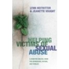 HELPING VICTIMS OF SEXUAL ABUSE: A SENSITIVE BIBLICAL GUIDE FOR COUNSELORS, VICTIMS, AND FAMILIES