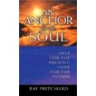 AN ANCHOR FOR THE SOUL: HELP FOR THE PRESENT, HOPE FOR THE FUTURE