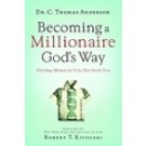 BECOMING A MILLIONAIRE GOD'S WAY: GETTING MONEY TO YOU, NOT FROM YOU