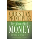 CHRISTIAN PRINCIPLES FOR MANAGING MONEY