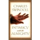 INTIMACY WITH THE ALMIGHTY: ENCOUNTERING CHRIST IN THE SECRET PLACES OF YOUR LIFE