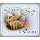 BE SAFE LITTLE BOY: WORDS OF LOVE FOR MOMS