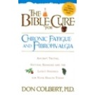 BIBLE CURE FOR CHRONIC FATIGUE AND MYALGIA: ANCIENT TRUTHS, NATURAL REMEDIES AND THE LATEST FINDINGS FOR YOUR HEALTH TODAY
