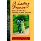 A LASTING PROMISE: A CHRISTIAN GUIDE TO FIGHTING FOR YOUR MARRIAGE