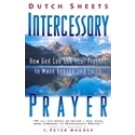 INTERCESSORY PRAYER: HOW GOD CAN USE YOUR PRAYERS TO MOVE HEAVEN & EARTH