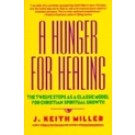 A HUNGER FOR HEALING: THE TWELVE STEPS AS A CLASSIC MODEL FOR CHRISTIAN SPIRITUAL GROWTH