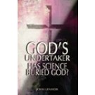 GOD'S UNDERTAKER: HAS SCIENCE BURIED GOD?