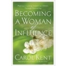 BECOMING A WOMAN OF INFLUENCE: MAKING A LASTING IMPACT ON OTHERS