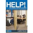 HELP! I'M A SMALL-GROUP LEADER!: 50 WAYS TO LEAD TEENAGERS INTO ANIMATED & PURPOSEFUL DISCUSSION
