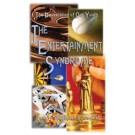 ENTERTAINMENT SYNDROME, THE