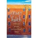 CRAZY FAITH: ORDINARY PEOPLE, EXTRAORDINARY LIVES